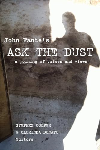 John Fantes Ask the Dust: A Joining of Voices and Views
