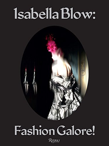 Isabella Blow - Fashion Galore!