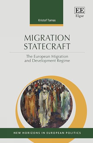 Migration Statecraft : The European Migration and Development Regime