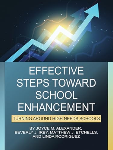 Effective Steps Toward School Enhancement : Turning Around High Needs Schools