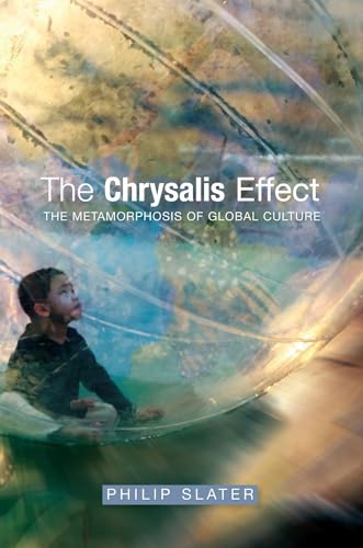 Chrysalis Effect : The Metamorphosis of Global Culture