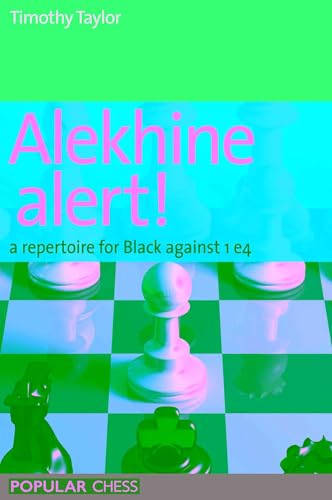 Alekhine Alert! : A Repertoire for Black Against 1 e4