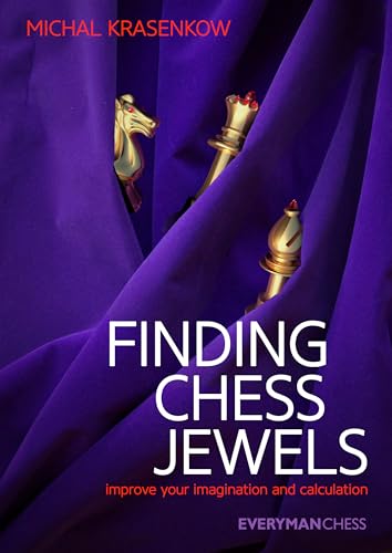 Finding Chess Jewels : Improve Your Imagination And Calculation