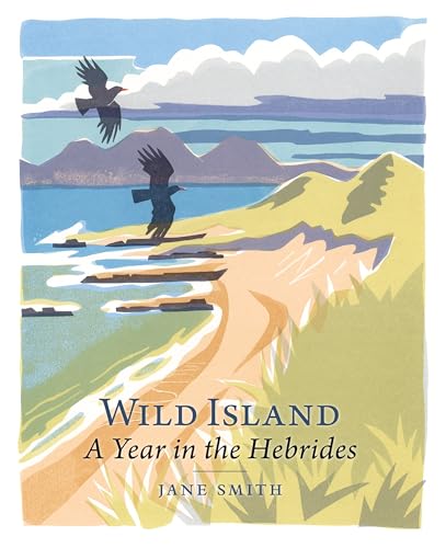 Wild Island : A Year in the Hebrides