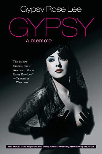 Gypsy: Memoirs of America's Most Celebrated Stripper: A Memoir