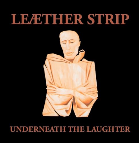 Album cover for Leaether Strip’s “Underneath The Laughter”, featuring a sculpted face.