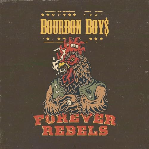 Album cover: Bourbon Boys’ “Forever Rebels” featuring a rooster illustration.
