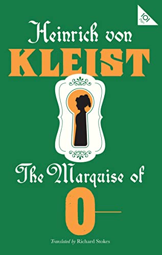 The Marquise of O– (Alma Classics 101 Pages): Heinrich von Kleist