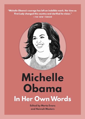 Michelle Obama: In Her Own Words (In Their Own Words)