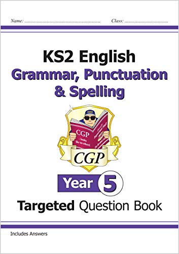KS2 English Targeted Question Book: Grammar, Punctuation & Spelling - Year 5: ideal for catch-up and learning at home (CGP KS2 English)