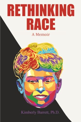 Rethinking Race : A Memoir