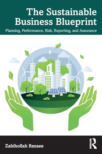 The Sustainable Business Blueprint : Planning, Performance, Risk, Reporting, and Assurance