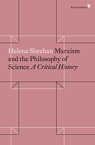 Marxism and the Philosophy of Science: A Critical History (Radical Thinkers)