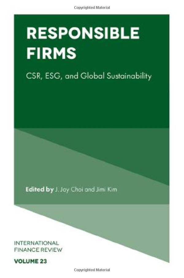 Responsible Firms : CSR, ESG, and Global Sustainability