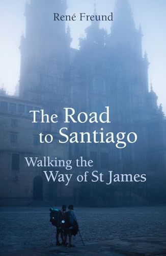 The Road to Santiago : Walking the Way of St James