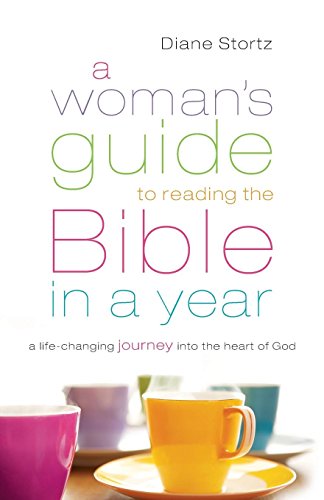 A Woman's Guide to Reading the Bible in a Year: A Life-Changing Journey Into The Heart Of God
