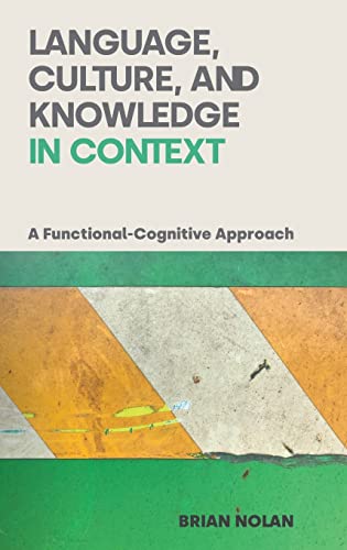 Language, Culture and Knowledge in Context : A Functional-Cognitive Approach