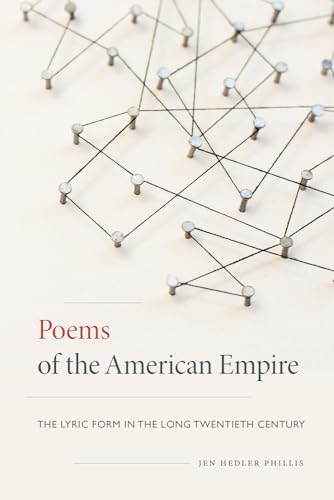 Poems of the American Empire : The Lyric Form in the Long Twentieth Century