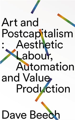 Art and Postcapitalism: Aesthetic Labour