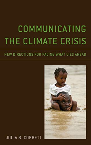 Communicating the Climate Crisis: New Directions for Facing What Lies Ahead