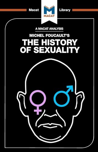 An Analysis of Michel Foucault's The History of Sexuality : Vol. 1: The Will to Knowledge