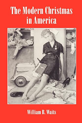 The Modern Christmas in America: A Cultural History of Gift Giving