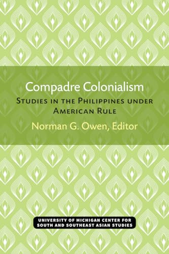 Compadre Colonialism : Studies in the Philippines under American Rule