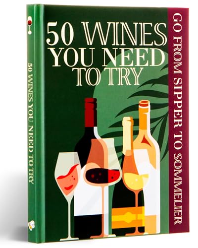 50 Wines You Need To Try Gift Book : Sipper To Sommelier