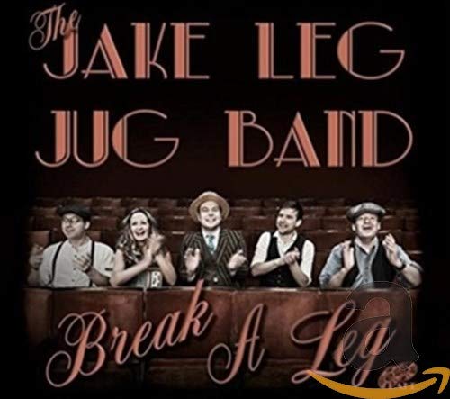 CD cover for Jake Leg Jug Band’s “Break A Leg” featuring five musicians.