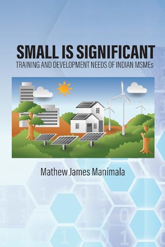 Small is Significant : Training and Development Needs of Indian MSMEs
