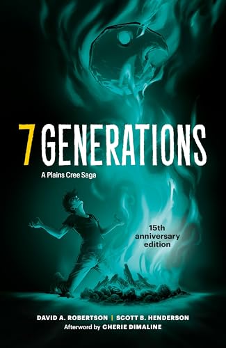 7 Generations : A Plains Cree Saga