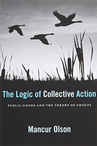 The Logic of Collective Action: Public Goods and the Theory of Groups (Economic Studies) (Harvard Economic Studies)