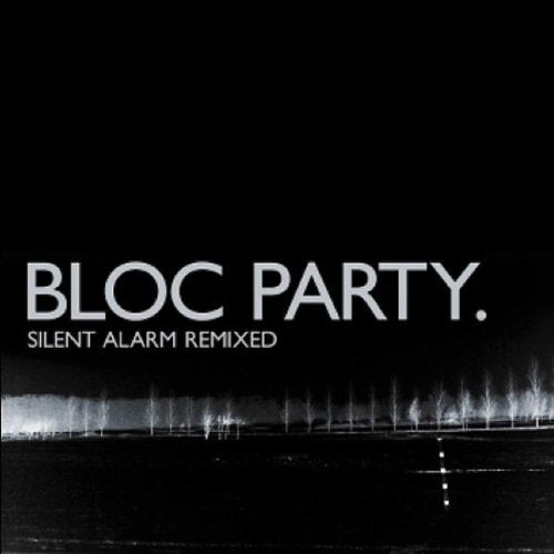 Bloc Party’s “Silent Alarm Remixed” CD cover, black and white with a cityscape.