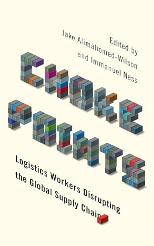 Choke Points: Logistics Workers Disrupting the Global Supply Chain