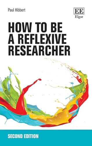 How to be a Reflexive Researcher : Second Edition