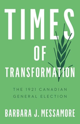 Times of Transformation : The 1921 Canadian General Election