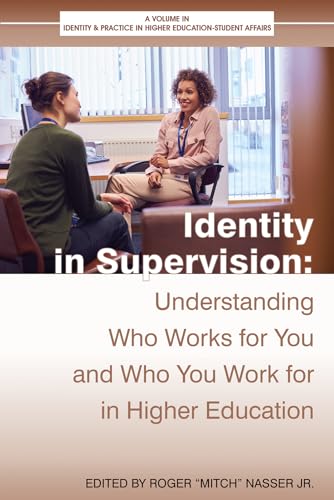 Identity in Supervision : Understanding Who Worksfor You and Who You Workfor in Higher Education
