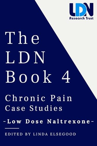 The The LDN Book 4 : Chronic Pain Case Studies