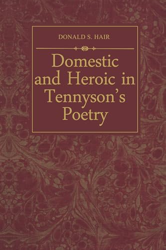 Domestic and Heroic in Tennyson's Poetry