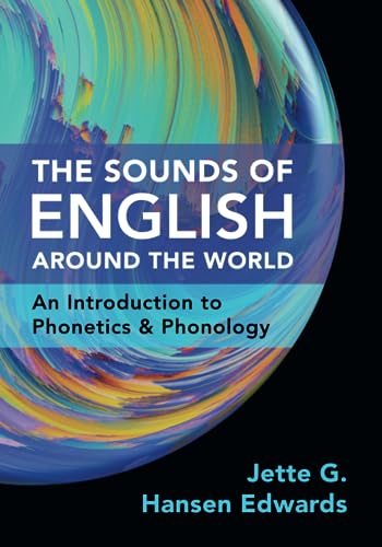 The Sounds of English Around the World : An Introduction to Phonetics and Phonology