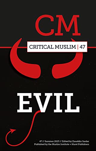 Critical Muslim 47 : Evil