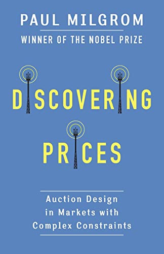 Discovering Prices: Auction Design in Markets with Complex Constraints (Kenneth J. Arrow Lecture Series)