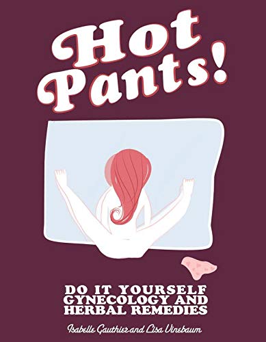 Hot Pants! : Do-it-yourself Gynecology (DIY)