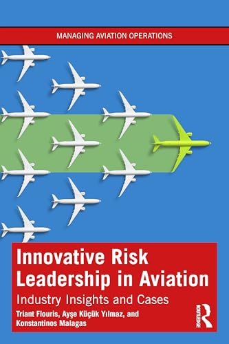 Innovative Risk Leadership in Aviation : Industry Insights and Cases