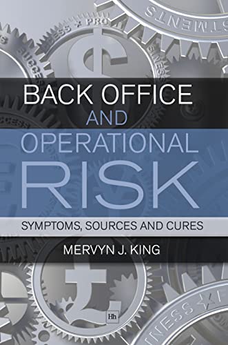 Back Office and Operational Risk : Symptoms, sources and cures