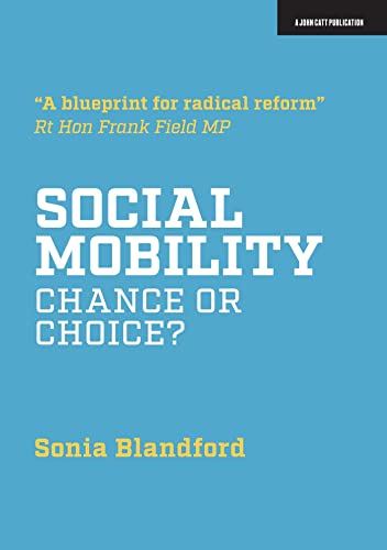 Social Mobility: Chance or Choice?