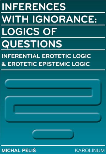 Inferences with Ignorance: Logics of Questions