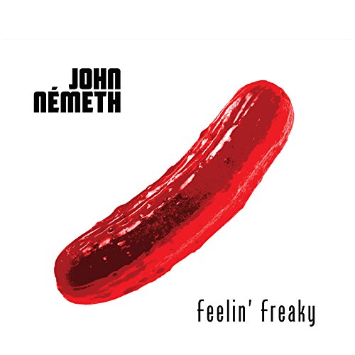 Album cover for John Nemeth’s “Feelin’ Freaky” featuring a red pickle.