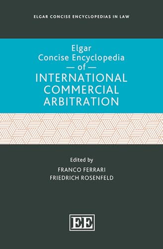 Elgar Concise Encyclopedia of International Commercial Arbitration