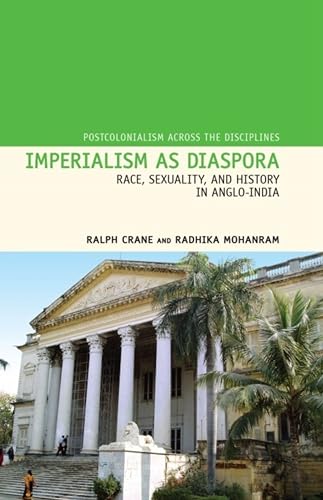 Imperialism as Diaspora : Race, Sexuality, and History in Anglo-India : 13